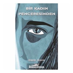 Bir Kadın Penceresinden - Ömer Zehir