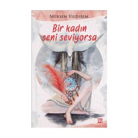 Bir Kadın Seni Seviyorsa - Nursen Yıldırım