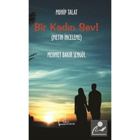Bir Kadın Sev! - Mehmet Bakır Şengül