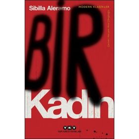 Bir Kadın - Sibilla Aleramo
