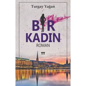 Bir Kadın - Turgay Yağan