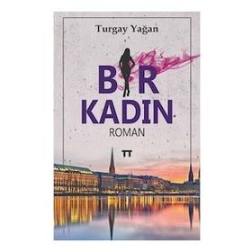 Bir Kadın - Turgay Yağan