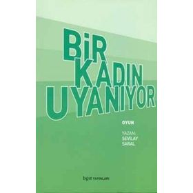 BIR KADIN UYANIYOR - SEVILAY SARAL
