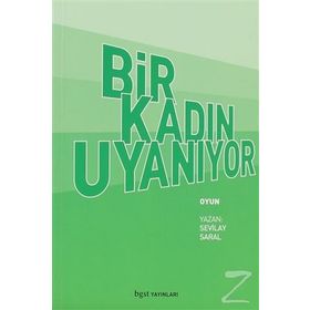 BIR KADIN UYANIYOR - SEVILAY SARAL