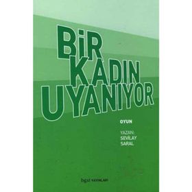BIR KADIN UYANIYOR - SEVILAY SARAL