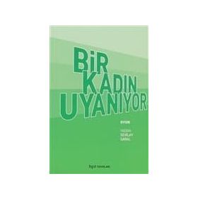 BIR KADIN UYANIYOR - SEVILAY SARAL