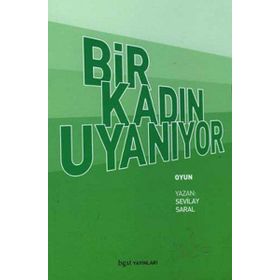 BIR KADIN UYANIYOR - SEVILAY SARAL