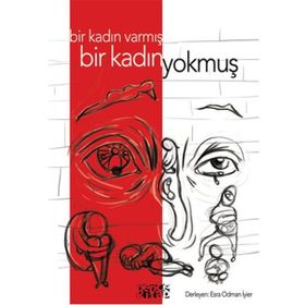 Bir Kadın Varmış Bir Kadın Yokmuş - Esra Odman İyier