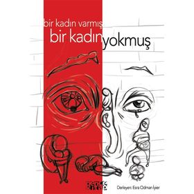 Bir Kadın Varmış Bir Kadın Yokmuş - Esra Odman İyier