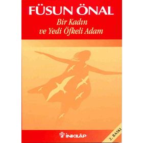 BIR KADIN VE YEDI ÖFKELİ ADAM - FÜSUN ÖNAL