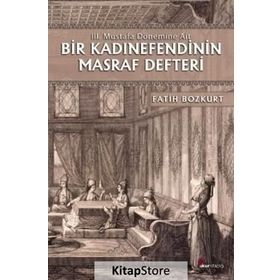 Bir Kadınefendinin Masraf Defteri - Fatih Bozkurt