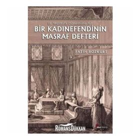 Bir Kadınefendinin Masraf Defteri - Fatih Bozkurt