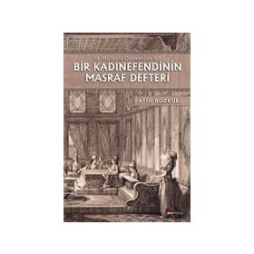 Bir Kadınefendinin Masraf Defteri - Fatih Bozkurt