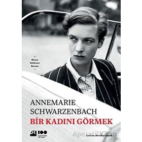Bir Kadını Görmek - Annemarie Schwarzenbach