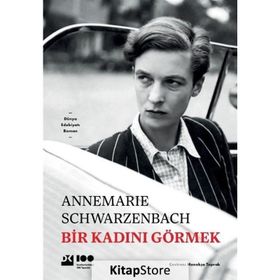 Bir Kadını Görmek - Annemarie Schwarzenbach