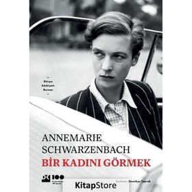 Bir Kadını Görmek - Annemarie Schwarzenbach