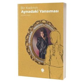 Bir Kadının Aynadaki Yansıması / Nesrin Yaşar