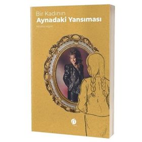 Bir Kadının Aynadaki Yansıması / Nesrin Yaşar