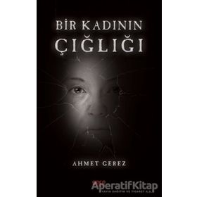 Bir Kadının Çığlığı - Ahmet Gerez