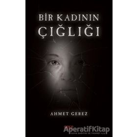 Bir Kadının Çığlığı - Ahmet Gerez