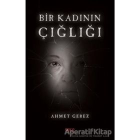 Bir Kadının Çığlığı - Ahmet Gerez