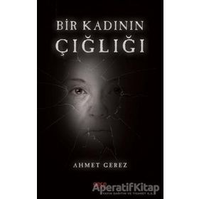 Bir Kadının Çığlığı - Ahmet Gerez