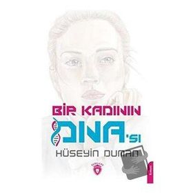 Bir Kadının DNA'sı - Hüseyin Duman