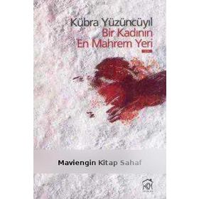BIR KADININ EN MAHREM YERI - KÜBRA YÜZÜNCÜYIL