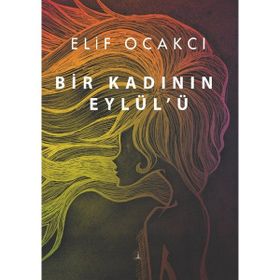 Bir Kadının Eylül'ü Elif Ocakcı