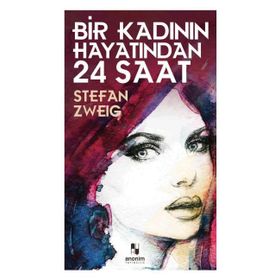 Bir Kadının Hayatından 24 Saat - stephan zweig