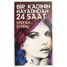 Bir Kadının Hayatından 24 Saat - stephan zweig