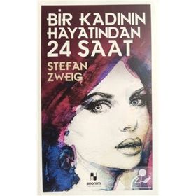 Bir Kadının Hayatından Yirmi Dört Saat - Stefan Zweig