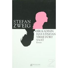 Bir Kadının Hayatından Yirmi Dört Saat - stephan zweig