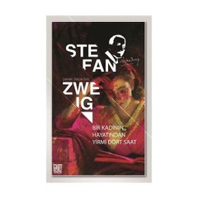 Bir Kadının Hayatından Yirmi Dört Saat - stephan zweig