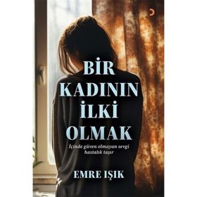 Bir Kadının İlki Olmak Emre Işık