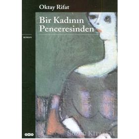 Bir Kadının Penceresinden - Oktay Rifat