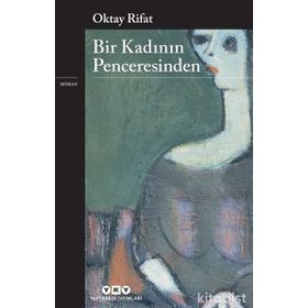 Bir Kadının Penceresinden - Oktay Rifat