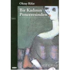 Bir Kadının Penceresinden - Oktay Rifat