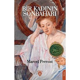 BIR KADININ SONBAHARI - MARCEL PREVOST