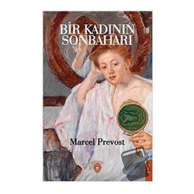 BIR KADININ SONBAHARI - MARCEL PREVOST