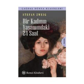 Bir Kadının Yaşamındaki 24 Saat - Stefan Zweig