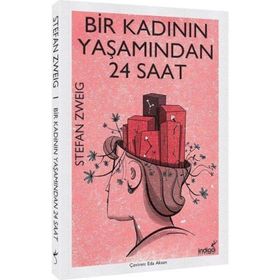 BIR KADININ YAŞAMINDAN 24 SAAT BIR YÜREĞİN ÖLÜMÜ - STEFAN ZWEIG