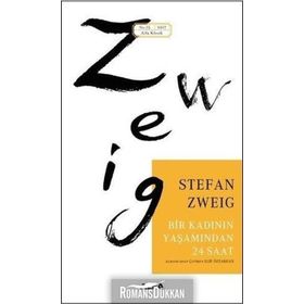 BIR KADININ YAŞAMINDAN 24 SAAT BIR YÜREĞİN ÖLÜMÜ - STEFAN ZWEIG
