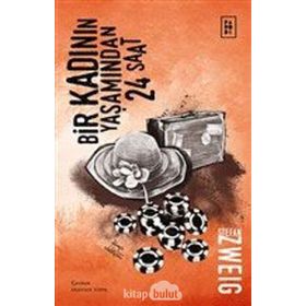 Bir Kadının Yaşamından 24 Saat - Stefan Zweig