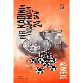 Bir Kadının Yaşamından 24 Saat - stephan zweig