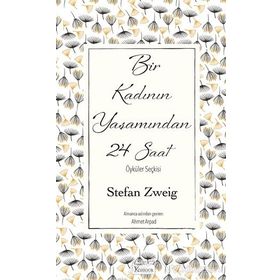 Bir Kadının Yaşamından 24 Saat - stephan zweig