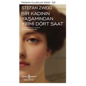 Bir Kadının Yaşamından Yirmi Dört Saat - Bilinmeyen Bir Kadının Mektubu - stephan zweig