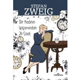Bir Kadının Yaşamından Yirmi Dört Saat - Bilinmeyen Bir Kadının Mektubu - stephan zweig
