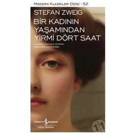 Bir Kadının Yaşamından Yirmi Dört Saat - Bilinmeyen Bir Kadının Mektubu - stephan zweig