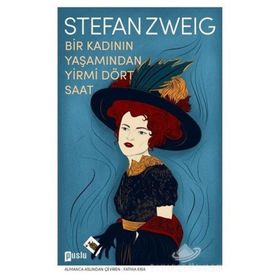 Bir Kadının Yaşamından Yirmi Dört Saat-Modern Klasikler - Stefan Zweig